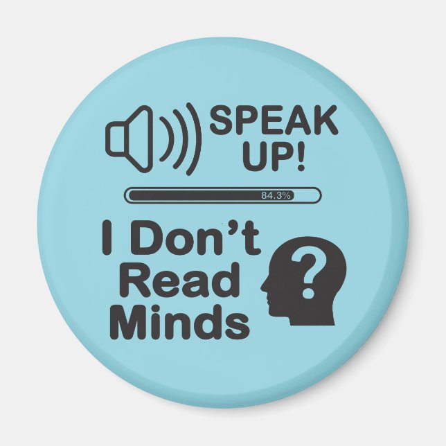 Aimant Speak Up – I Don’t Read Minds Funny Communication  (Devant)