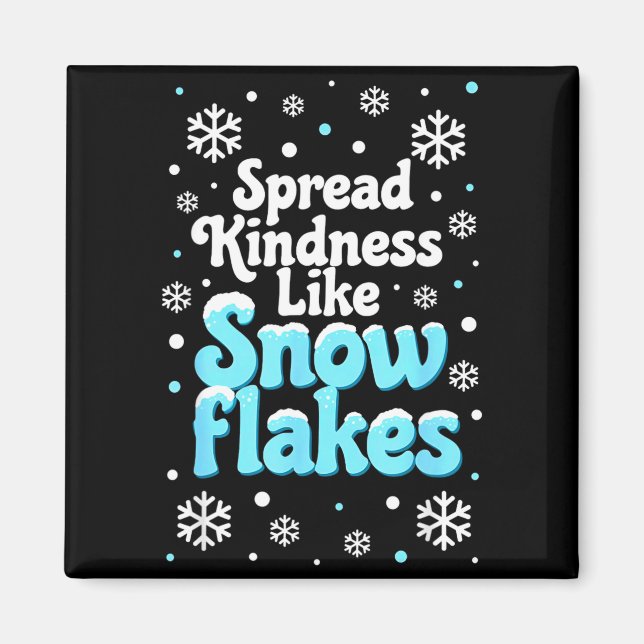 Aimant Spread Kindness Like Snowflakes Snow Days Sitive M (Devant)