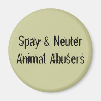 Aimant Spy & Neuter Les Abuseurs D'Animaux