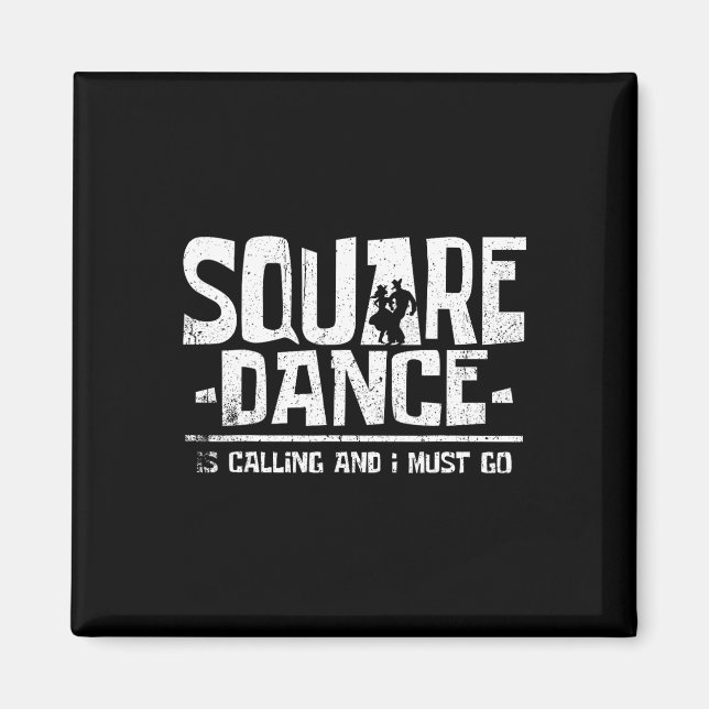 Aimant Square dancing square dance is calling and i must (Devant)