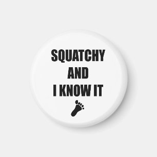 Aimant Squatchy et moi le savent