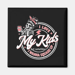 Aimant Squelette J'aime mes enfants mais parfois je te me