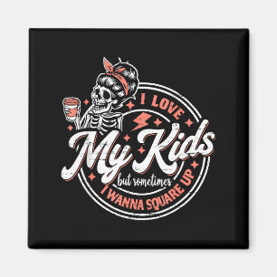 Aimant Squelette J'aime mes enfants mais parfois je te me