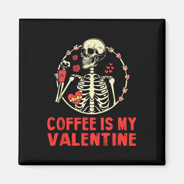 Aimant Squelette Le café est mon Valentin Drôle de Saint- (Devant)