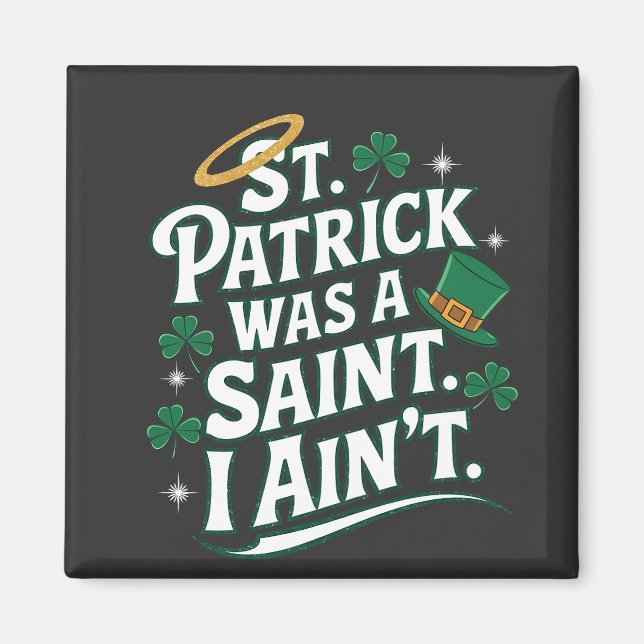 Aimant St. Patrick était un Saint, je n'ai pas drôle (Devant)
