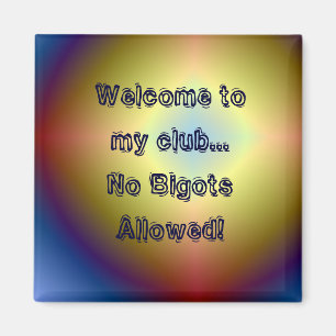 Aimant star, Bienvenue dans mon club...No BigotsAll...