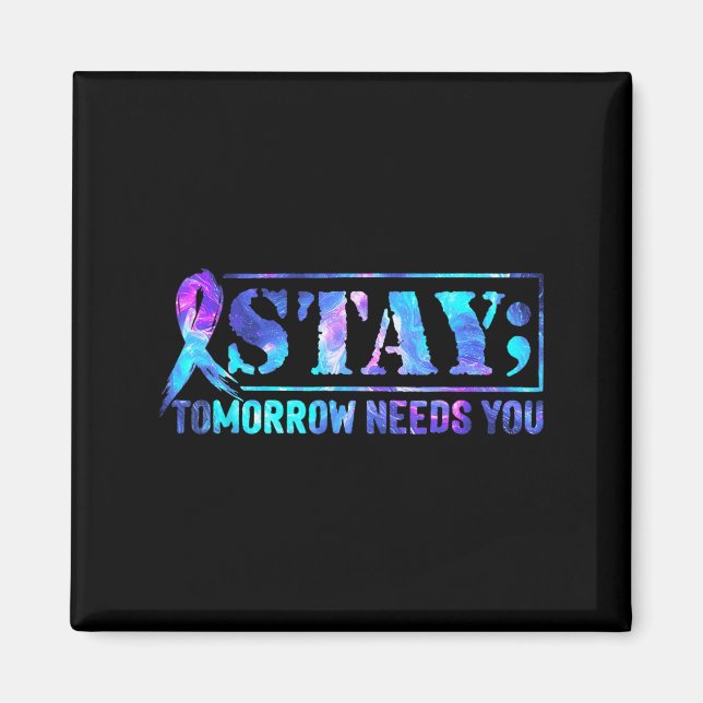 Aimant Stay Tomorrow Needs You Semicolon Suicide Preventi (Devant)