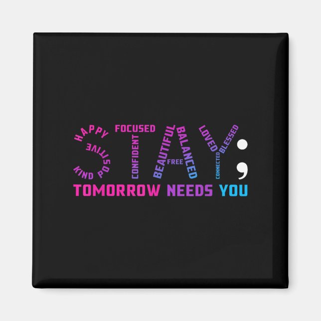 Aimant Stay Tomorrow Needs You Suicide Prevention Awarene (Devant)