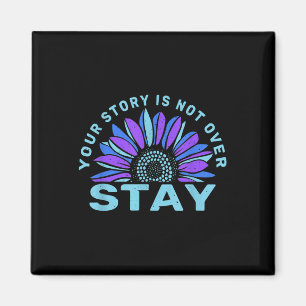 Aimant Stay Your Stories Is Not over Suicide Prevention A