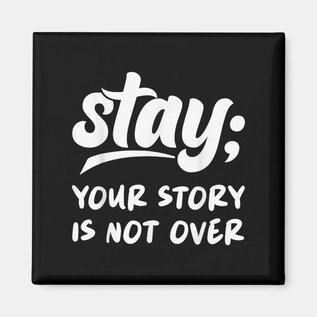 Aimant Stay Your Story Is Not Over Mental Health Suicide  (Devant)