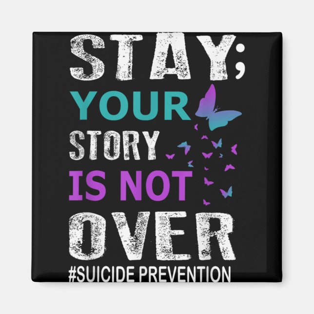 Aimant Stay Your Story Is Not Over Suicide Prevention Wee (Devant)