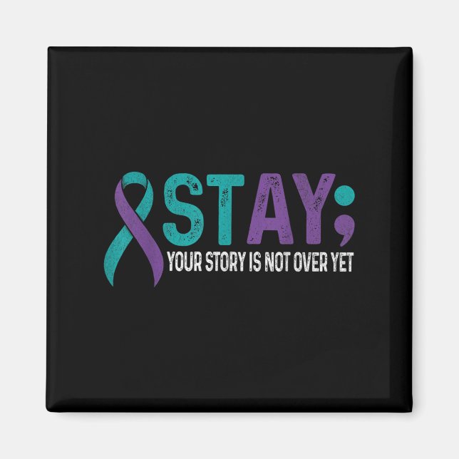 Aimant Stay Your Story Is Not Over Yet Suicide Prevention (Devant)