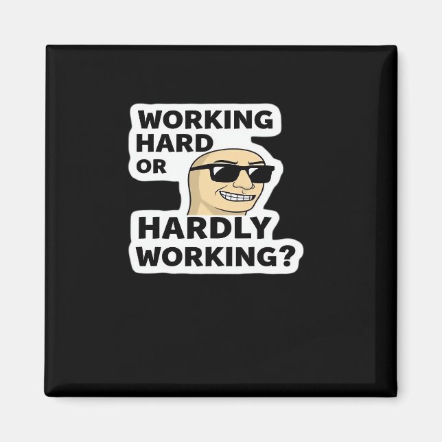 Aimant Sticker Mème Drôle Travaillant Dur Ou Difficile (Devant)