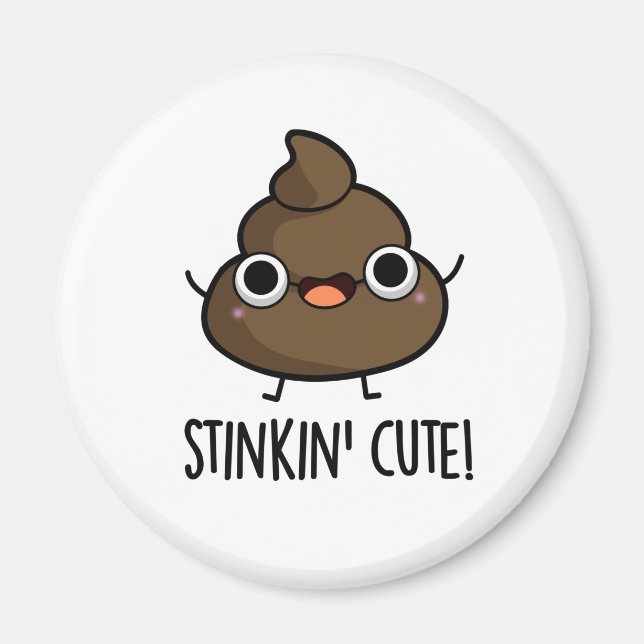 Aimant Stinkin Cute Funny Poo Pun (Devant)
