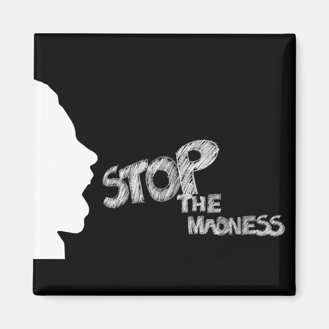 Aimant Stop The Madness (Devant)