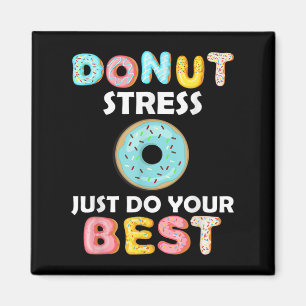 Aimant Stress Faites simplement votre meilleur jour de te