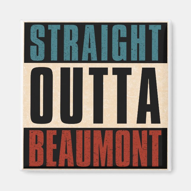Aimant Stright Outta Beaumont Texas TX (Devant)