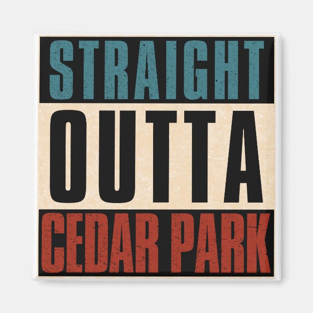 Aimant Stright Outta Cedar Park Texas TX (Devant)