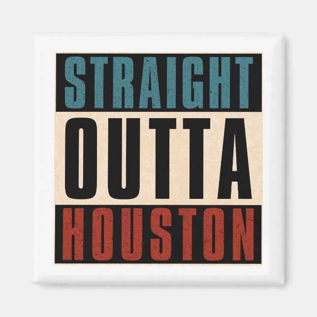 Aimant Stright Outta Houston Texas TX USA (Devant)