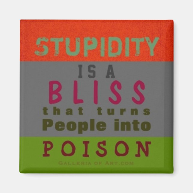 Aimant STUPIDITÉ DE LA POISON ~ Truisme de l'aimant (Devant)