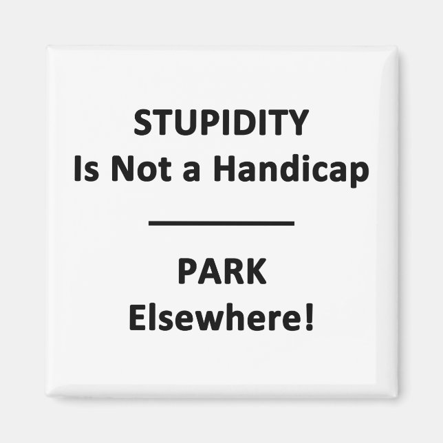 Aimant Stupidity is not a Handicap. (Devant)