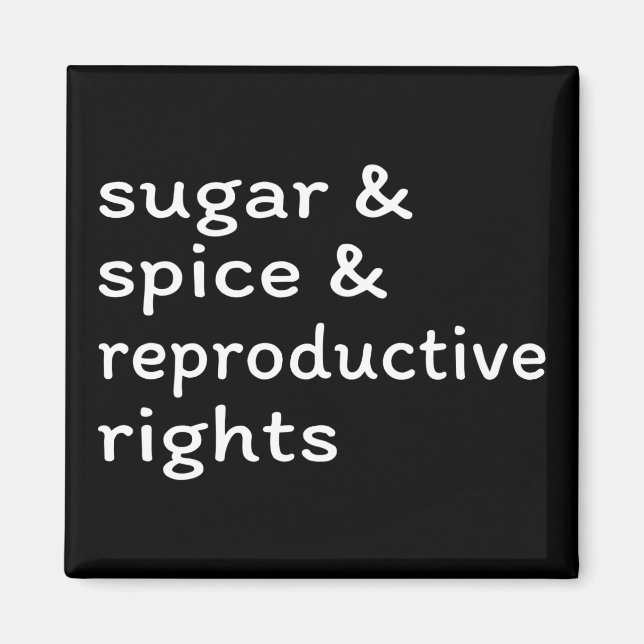 Aimant Sugar & Spice & Reproductive Rights II (Devant)