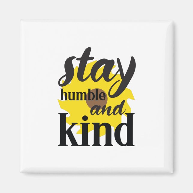 Aimant Sunflower Lover | Restez Humbles Et Gentils (Devant)