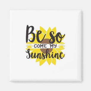 Aimant Sunflower Lover   Soyez Ainsi Venu Mon Soleil