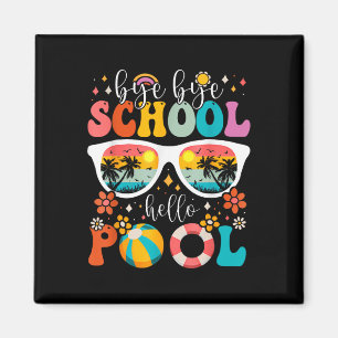 Aimant Super Bye Bye School Hello Pool Dernier Day Of Sch