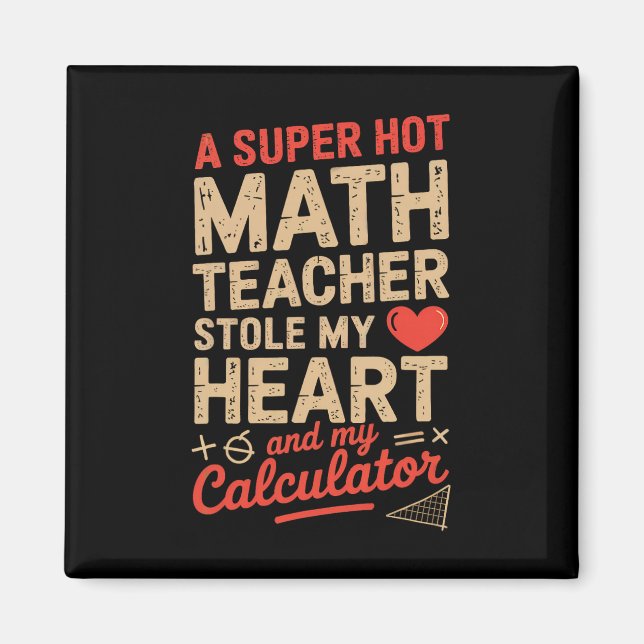 Aimant Super Chaude Prof De Maths A Volé Ma Calculatrice  (Devant)