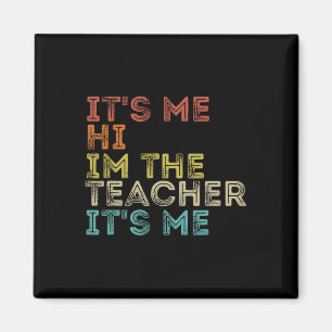 Aimant Super It’s Me Hi Im The Teacher It’s Me Fun Teache