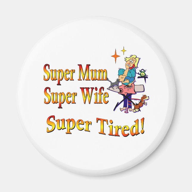 Aimant Super Maman, Femme, Fatiguée. Conception pour les  (Devant)
