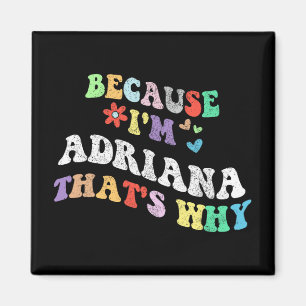Aimant Super Parce Que Im Adriana C'Est Pourquoi Drôle Pe