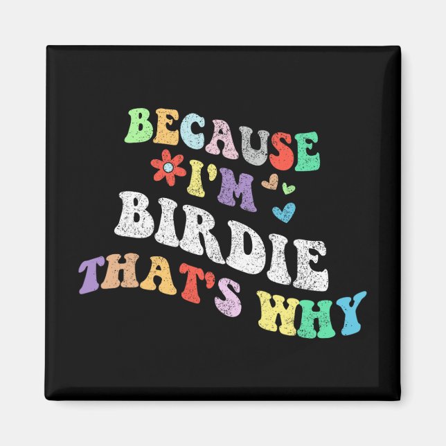 Aimant Super Parce Que Je Suis Birdie C'Est Pourquoi Drôl (Devant)