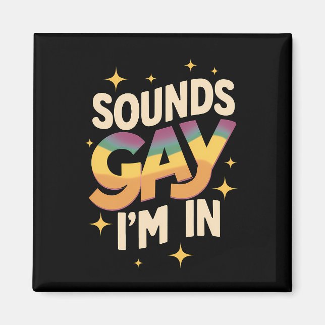 Aimant Super Sounds Gay I'm In LGBT Rainbow Pride (Devant)