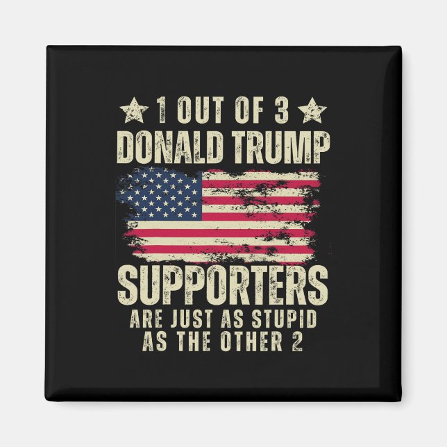 Aimant Sur 3 partisans de Donald Trump aussi stupides que (Devant)