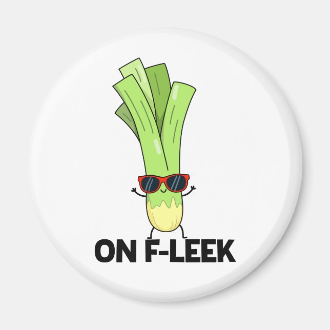 Aimant Sur Fleek Funny Veggie Leek Pun (Devant)