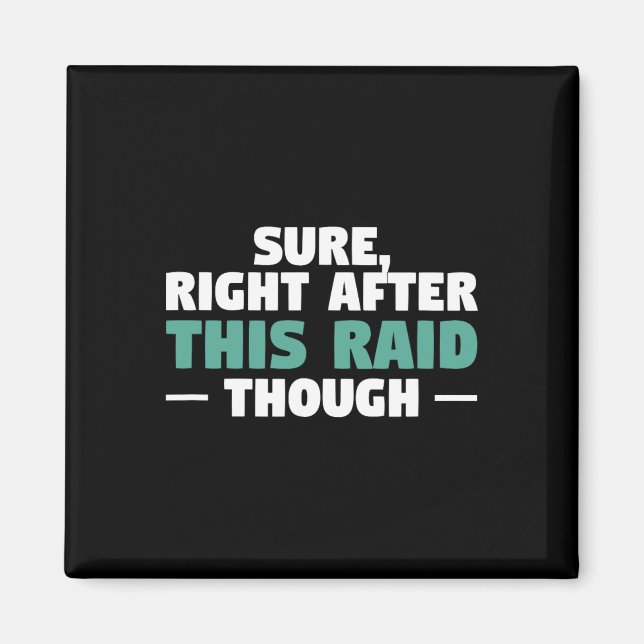 Aimant Sure Right After This Raid Funny Video Game Gaming (Devant)