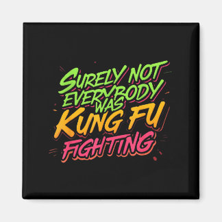Aimant Sûrement pas tout le monde faisait du kung-fu