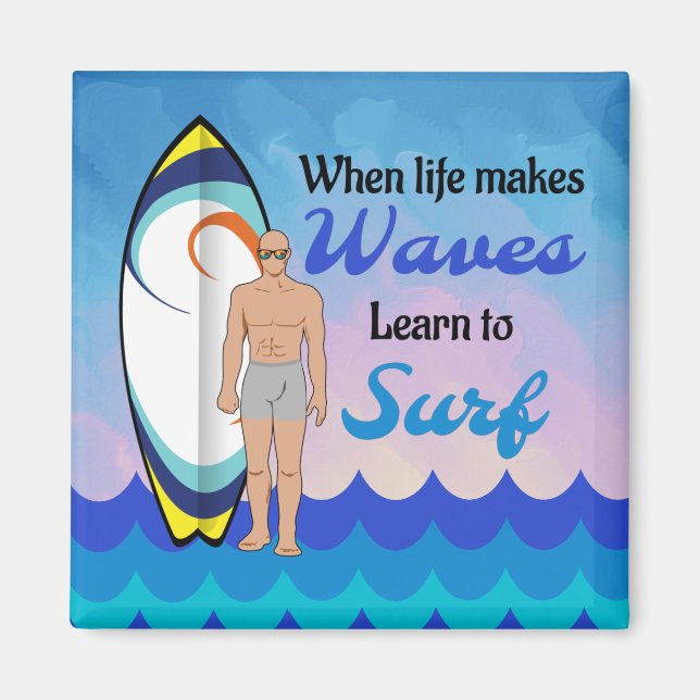 Aimant Surfing board water waves inspirational quote  (Devant)