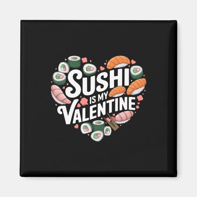 Aimant Sushi est mon Saint-Valentin Nourriture japonaise  (Devant)
