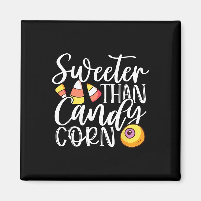 Aimant Sweet than Candy Corn Hilarious Halloween Candy Co (Devant)