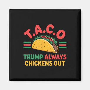 Aimant T.a.c.o Trump Abandonne Toujours les Poules Taco D