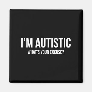 Aimant T-shirt Autisme Sarcastique - Je suis Autiste, Qu'