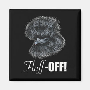 Aimant T-shirt cadeau drôle Fluff-off pour les amateurs d