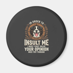 Aimant T-Shirt Chien Opinion Drôle Insulte