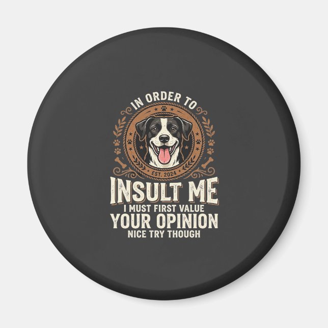 Aimant T-Shirt Chien Opinion Drôle Insulte (Devant)