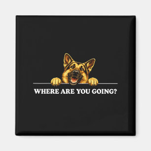 Aimant T-shirt drôle de Berger Allemand Où vas-tu Chien