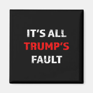 Aimant T-shirt drôle disant C'est la faute de Trump