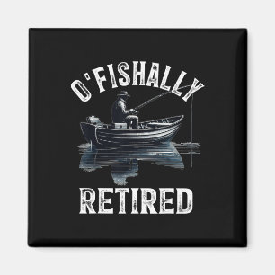 Aimant T-shirt drôle O'fishally retraité pour la retraite